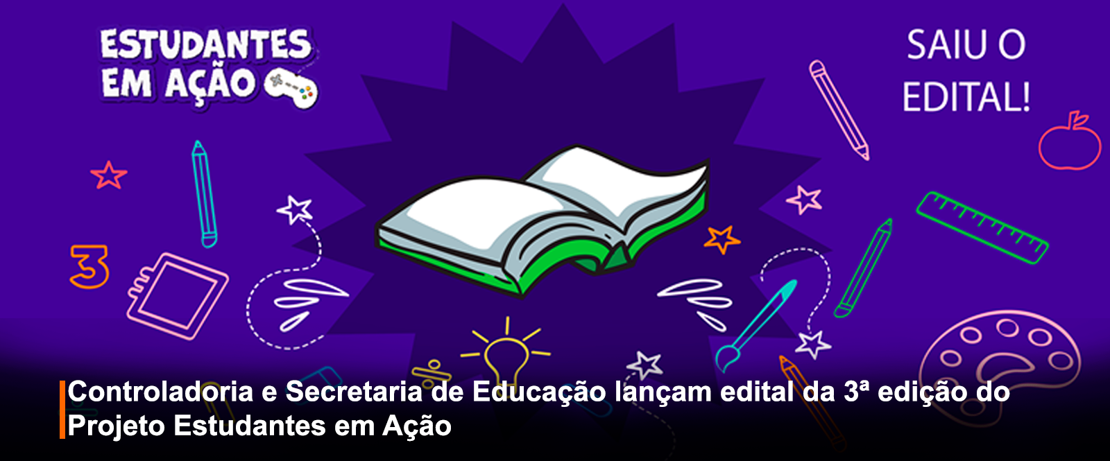  Estudantes em Ação: Edital da 3ª edição lançado!Arte roxa vibrante com ilustrações escolares em desenho animado, livro aberto, lápis e estrelas. Títulos: 