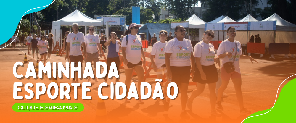 Na imagem, banner da Caminhada Esporte Cidadão.