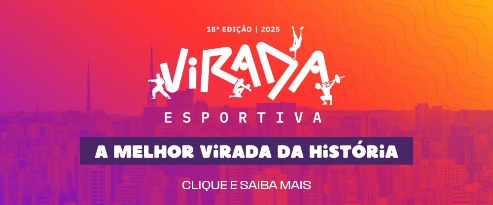 Na imagem, arte de divulgação com o logo da Virada Esportiva 2025, a melhor Virada da história.