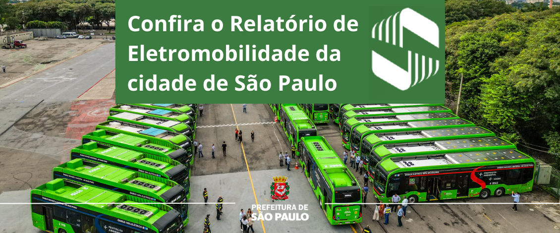 Imagem de vários ônibus elétricos com o o texto: Confira o Relatório de Eletromobilidade da cidade de São Paulo